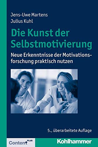 9783170236820: Die Kunst Der Selbstmotivierung: Neue Erkenntnisse Der Motivationsforschung Praktisch Nutzen