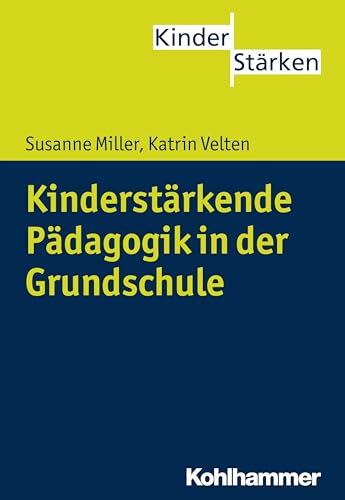 Imagen de archivo de Kinderstrkende Pdagogik in der Grundschule: 6 (Kinderstarken) a la venta por Thomas Emig