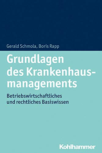 Beispielbild fr Grundlagen des Krankenhausmanagements: Betriebswirtschaftliches und rechtliches Basiswissen zum Verkauf von medimops