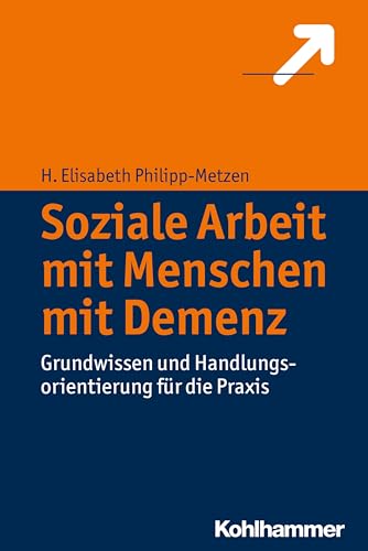 9783170251991: Soziale Arbeit Mit Menschen Mit Demenz: Grundwissen Und Handlungsorientierung Fur Die Praxis