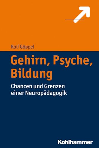 Stock image for Gehirn, Psyche, Bildung: Chancen und Grenzen einer Neuropdagogik for sale by medimops