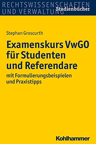 Beispielbild fr Examenskurs VwGO fr Studenten und Referendare: mit Formulierungsbeispielen und Praxistipps (Studienbcher Rechtswissenschaft) (Studienbucher Rechtswissenschaft) zum Verkauf von medimops