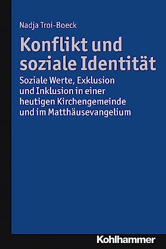 Stock image for Konflikt Und Soziale Identitat: Soziale Werte, Exklusion Und Inklusion in Einer Heutigen Kirchengemeinde Und Im Matthausevangelium (German Edition) [Soft Cover ] for sale by booksXpress