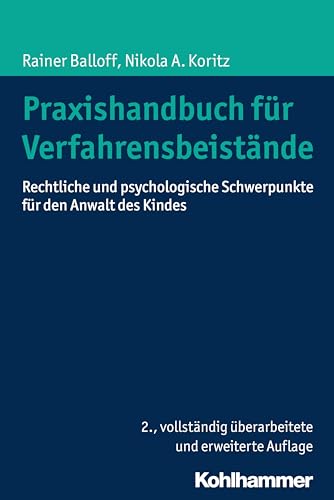 Stock image for Praxishandbuch fr Verfahrensbeistnde: Rechtliche und psychologische Schwerpunkte fr den Anwalt des Kindes for sale by medimops