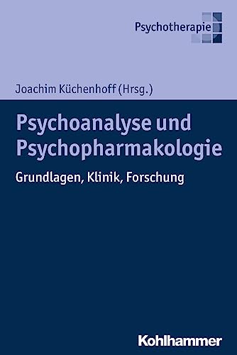 Stock image for Psychoanalyse Und Psychopharmakologie: Grundlagen, Klinik, Forschung for sale by Revaluation Books