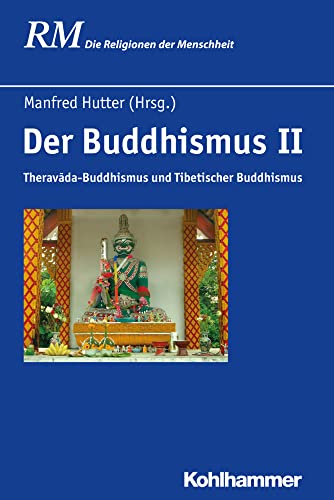 9783170284975: Der Buddhismus II: Theravada-buddhismus Und Tibetischer Buddhismus: 24.2 (Die Religionen der Menschheit, 24)