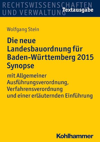 Beispielbild fr Die neue Landesbauordnung fr Baden-Wrttemberg 2015 Synopse: mit Allgemeiner Ausfhrungsverordnung, Verfahrensverordnung und einer erluternden Einfhrung zum Verkauf von medimops