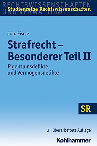 Strafrecht - Besonderer Teil II: Eigentumsdelikte und Vermögensdelikte: Eigentumsdelikte Und Vermogensdelikte. (SR-Studienreihe Rechtswissenschaften). - Eisele, Jörg, Winfried Boecken und Stefan Korioth