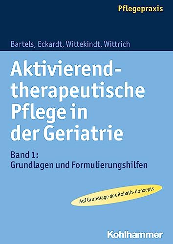 Imagen de archivo de Bartels, Friedhilde: Aktivierend-therapeutische Pflege in der Geriatrie; Teil: Band 1., Grundlagen und Formulierungshilfen a la venta por Buchhandlung Neues Leben