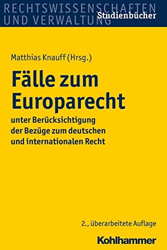 Stock image for Falle Zum Europarecht: Unter Berucksichtigung Der Bezuge Zum Deutschen Und Internationalen Recht for sale by medimops