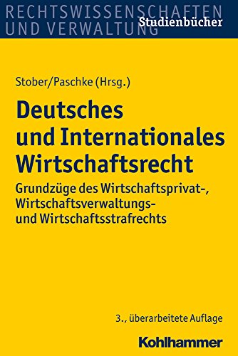 Stock image for Deutsches und Internationales Wirtschaftsrecht: Grundzge des Wirtschaftsprivat-, Wirtschaftsverwaltungs- und Wirtschaftsstrafrechts for sale by medimops