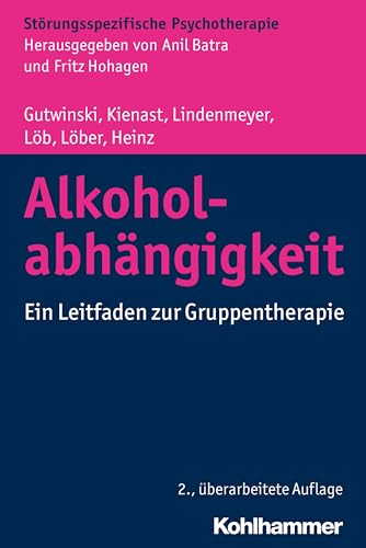 9783170300903: Alkoholabhngigkeit: Ein Leitfaden zur Gruppentherapie (Storungsspezifische Psychotherapie)