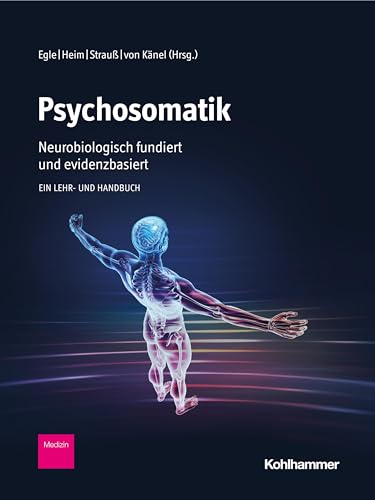 Stock image for Psychosomatik - Neurobiologisch Fundiert Und Evidenzbasiert: Ein Lehr- Und Handbuch for sale by Revaluation Books