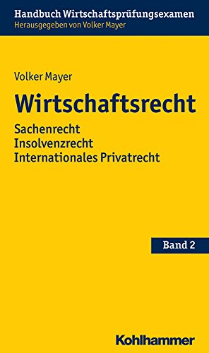 Stock image for Wirtschaftsrecht : Sachenrecht Insolvenzrecht Internationales Privatrecht for sale by Buchpark