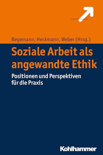 Stock image for Soziale Arbeit als angewandte Ethik: Positionen und Perspektiven fr die Praxis for sale by medimops