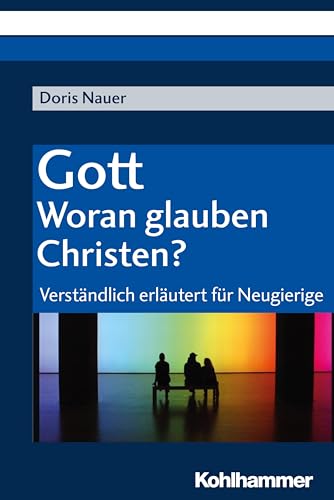 Beispielbild fr Gott - woran glauben Christen?: Verstndlich erlutert fr Neugierige zum Verkauf von medimops