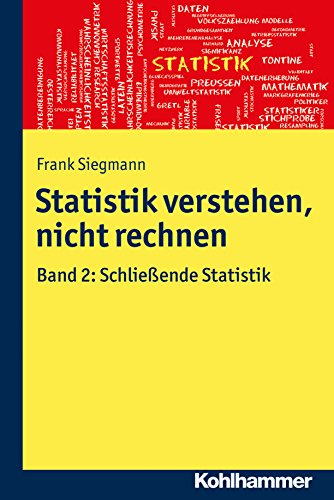 Statistik verstehen, nicht rechnen: Band 2: Schließende Statistik - Siegmann Frank