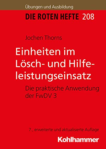 9783170310933: Einheiten im Lsch- und Hilfeleistungseinsatz: Die praktische Anwendung der FwDV 3: 208 (Die Roten Hefte / Ausbildung Kompakt, 208)