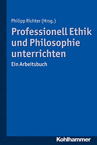 Imagen de archivo de Professionell Ethik Und Philosophie Unterrichten a la venta por Blackwell's