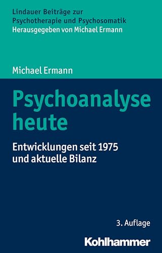 Beispielbild fr Psychoanalyse heute: Entwicklungen seit 1975 und aktuelle Bilanz (Lindauer Beitrge zur Psychotherapie und Psychosomatik) zum Verkauf von medimops