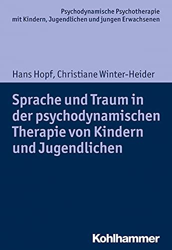 9783170312661: Sprache und Traum in der psychodynamischen Therapie von Kindern und Jugendlichen (Psychodynamische Psychotherapie Mit Kindern, Jugendlichen Und Jungen Erwachsenen)