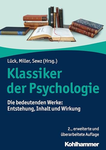 9783170316232: Klassiker Der Psychologie: Die Bedeutenden Werke: Entstehung, Inhalt Und Wirkung (German Edition)