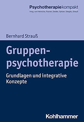 Beispielbild fr Gruppenpsychotherapie: Grundlagen und integrative Konzepte (Psychotherapie kompakt) zum Verkauf von medimops