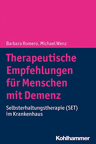 9783170316676: Therapeutische Empfehlungen fr Menschen mit Demenz: Selbsterhaltungstherapie (SET) im Krankenhaus