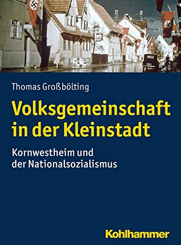 Stock image for Volksgemeinschaft in Der Kleinstadt: Kornwestheim 1920-1950 for sale by Revaluation Books