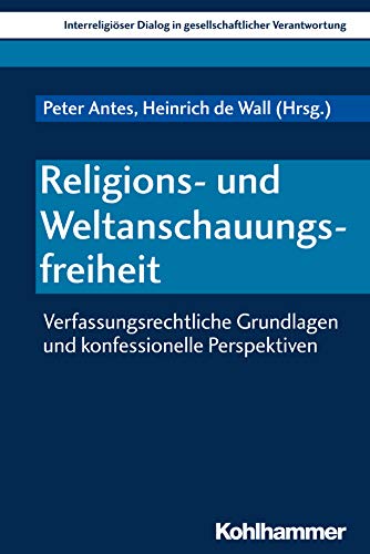 Stock image for Religions- und Weltanschauungsfreiheit Verfassungsrechtliche Grundlagen und konfessionelle Perspektiven for sale by Buchpark
