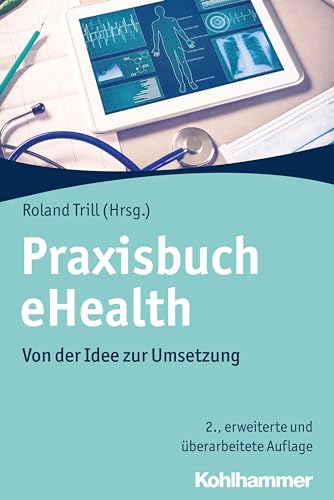 Stock image for Praxisbuch eHealth: Von der Idee zur Umsetzung for sale by medimops