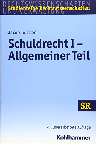 Schuldrecht I - Allgemeiner Teil. Rechtswissenschaften und Verwaltung. Studienreihe Rechtswissenschaften. - Joussen, Jacob, Winfried Boecken und Stefan Korioth