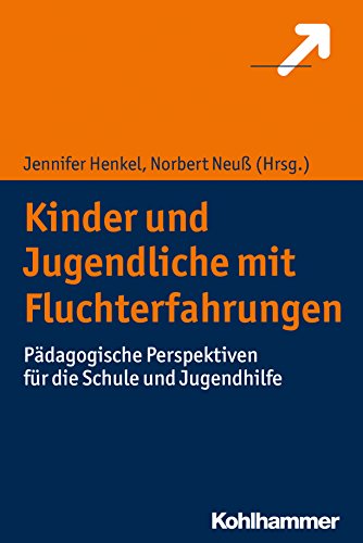 9783170327238: Kinder Und Jugendliche Mit Fluchterfahrungen: Padagogische Perspektiven Fur Die Schule Und Jugendhilfe