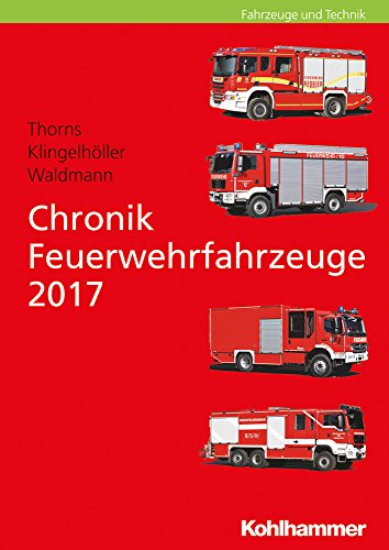 Stock image for Chronik Feuerwehrfahrzeuge 2017 for sale by Revaluation Books