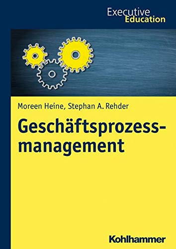 Geschaftsprozessmanagement - Heine, Moreen/ Rehder, Stephan A.
