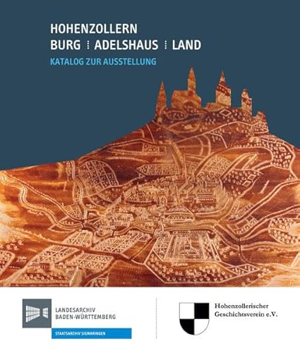 9783170335677: Hohenzollern - Burg, Adelshaus, Land: Katalog Zur Ausstellung (Sonderveroffentlichungen Des Landesarchivs Baden-Wurttemberg) (German Edition)