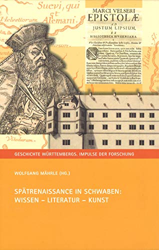 Beispielbild fr Sptrenaissance in Schwaben: Wissen - Literatur - Kunst (Geschichte Wrttembergs / Impulse der Forschung, Band 2) zum Verkauf von medimops