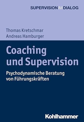 9783170337640: Coaching Und Supervision: Psychodynamische Beratung Von Fuhrungskraften