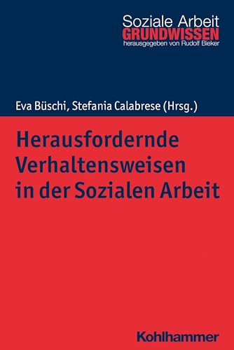 Stock image for Herausfordernde Verhaltensweisen in Der Sozialen Arbeit (Grundwissen Soziale Arbeit) for sale by Revaluation Books