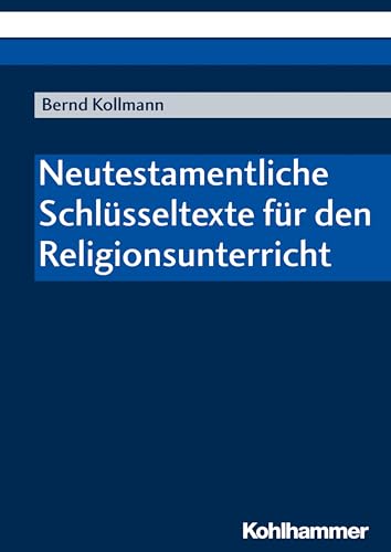 Beispielbild fr Neutestamentliche Schlusseltexte Fur Den Religionsunterricht zum Verkauf von Blackwell's