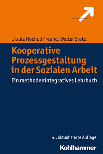 Beispielbild fr Kooperative Prozessgestaltung in der Sozialen Arbeit: Ein methodenintegratives Lehrbuch zum Verkauf von medimops