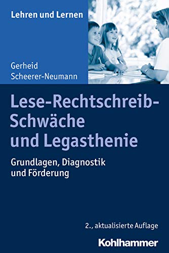 9783170341586: Lese-rechtschreib-schwache Und Legasthenie: Grundlagen, Diagnostik Und Forderung