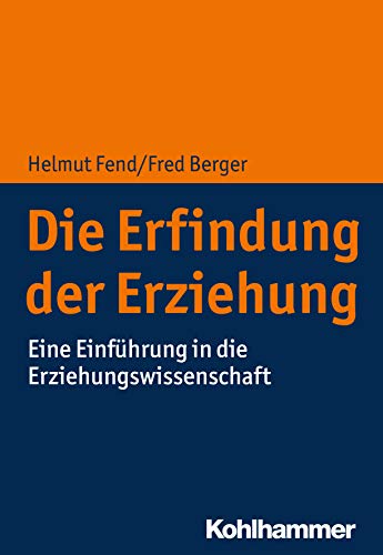 Stock image for Die Erfindung der Erziehung: Eine Einfhrung in die Erziehungswissenschaft for sale by medimops