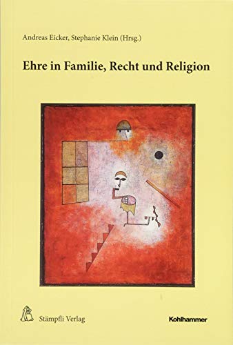 9783170349438: Ehre in Familie, Recht Und Religion: Juristische, Theologische Und Anthropologische Perspektiven