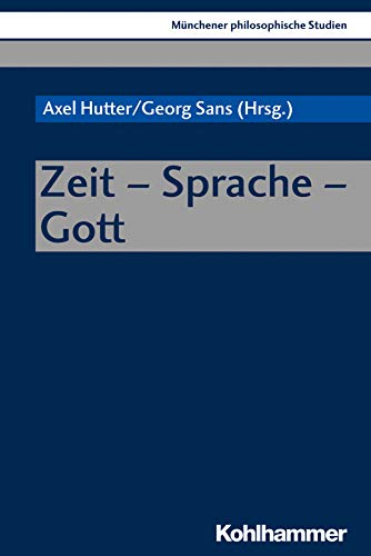 9783170349889: Zeit - Sprache - Gott: 34 (Munchener Philosophische Studien)