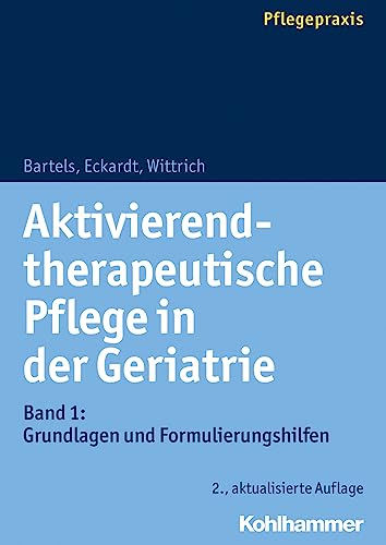 Imagen de archivo de Aktivierend-therapeutische Pflege in Der Geriatrie: Grundlagen Und Formulierungshilfen: Vol 1 a la venta por Revaluation Books