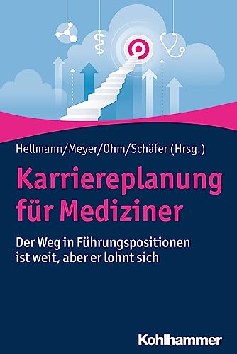 Stock image for Karriereplanung fr Mediziner: Der Weg in Fhrungspositionen ist weit, aber er lohnt sich for sale by medimops