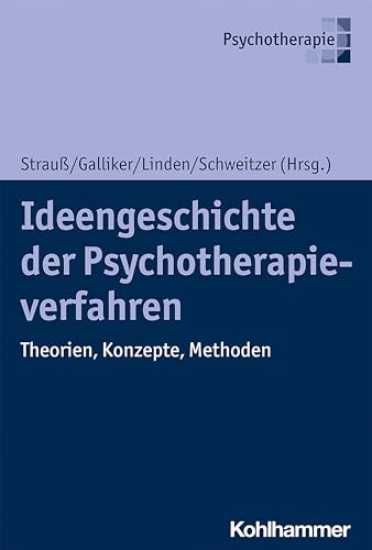 9783170351462: Ideengeschichte der Psychotherapieverfahren: Theorien, Konzepte, Methoden