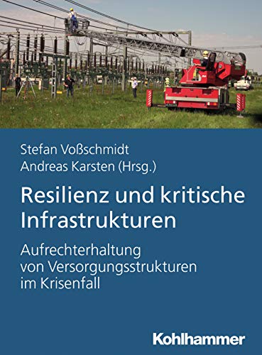Imagen de archivo de Resilienz Und Kritische Infrastrukturen: Aufrechterhaltung Von Versorgungstrukturen Im Krisenfall a la venta por Revaluation Books