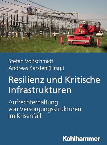 Stock image for Resilienz Und Kritische Infrastrukturen: Aufrechterhaltung Von Versorgungstrukturen Im Krisenfall for sale by Revaluation Books